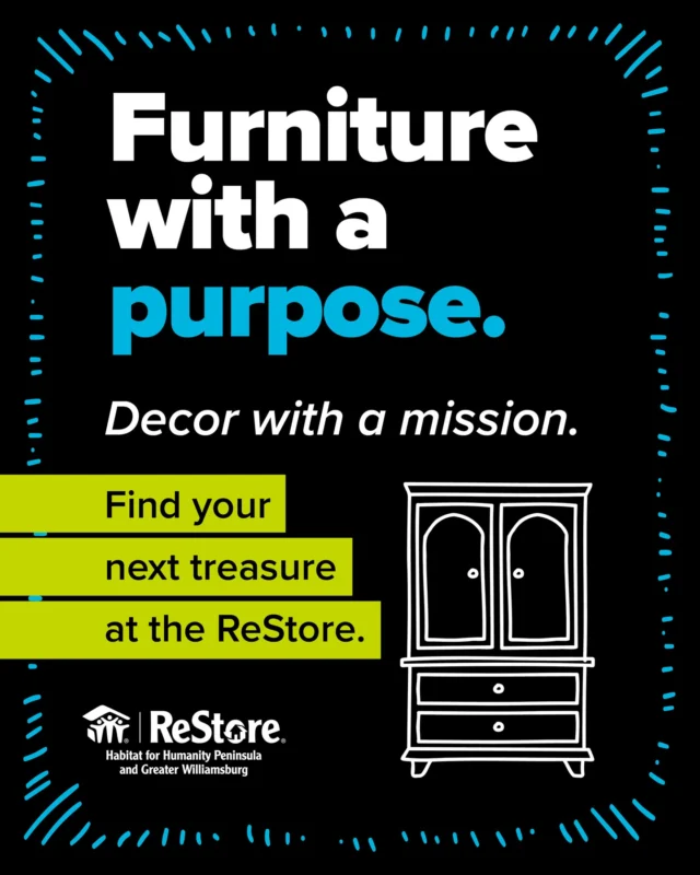 Furniture with a purpose. Decor with a mission.
Find your next treasure at the ReStore.